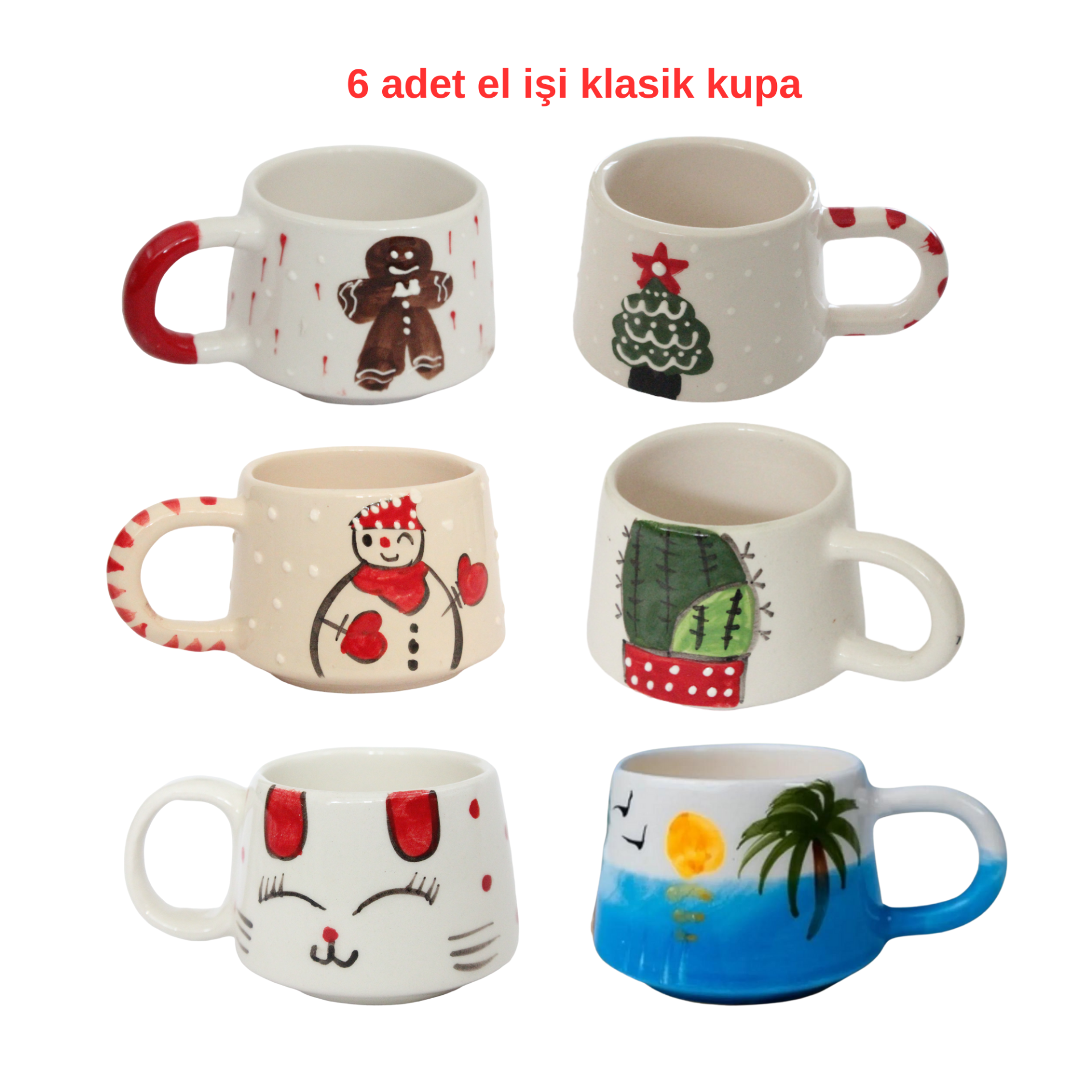 6 Adet  El İşi Klasik Seramik Kupa, Kurabiye Adam, Çam ağacı, Kardanadam, Kaktüs, Kırmızı Kulak, Palmiye